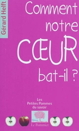 Comment notre coeur bat-il ? - Gérard Helft