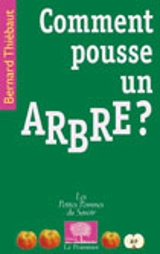Comment pousse un arbre ? - Bernard Thiébaut