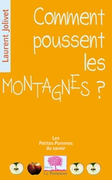 Comment poussent les montagnes ? - Laurent Jolivet