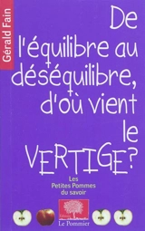 De l'équilibre au déséquilibre, d'où vient le vertige ? - Gérald Fain