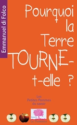 Pourquoi la Terre tourne-t-elle ? - Emmanuel Di Folco