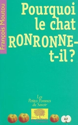 Pourquoi le chat ronronne-t-il ? - François Moutou