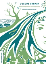 L'exode urbain : manifeste pour une ruralité positive - Claire Poirrier