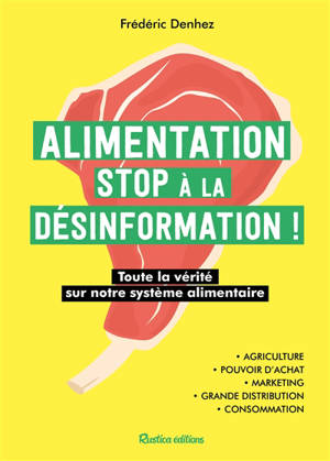 Alimentation : stop à la désinformation ! : toute la vérité sur notre système alimentaire - Frédéric Denhez