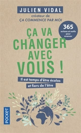 Ca va changer avec vous ! : il est temps d'être écolos et fiers de l'être - Julien Vidal