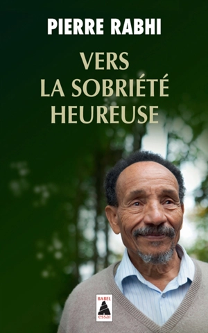 Vers la sobriété heureuse - Pierre Rabhi
