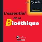 L'essentiel de la bioéthique - Aude Mirkovic