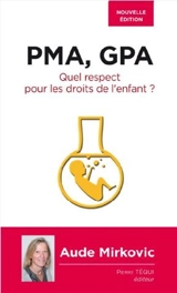 PMA, GPA : quel respect pour les droits de l'enfant ? - Aude Mirkovic