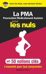 La procréation médicalement assistée pour les nuls en 50 notions clés : l'essentiel pour tout comprendre - Maëlle Le Corre