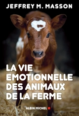 La vie émotionnelle des animaux de la ferme - Jeffrey Moussaieff Masson