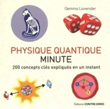 Physique quantique minute : 200 concepts clés expliqués en un instant - Gemma Lavender