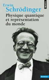 Physique quantique et représentation du monde - Erwin Schrödinger