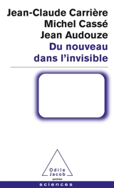 Du nouveau dans l'invisible - Jean-Claude Carrière