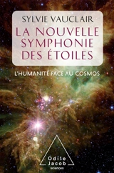 La nouvelle symphonie des étoiles : l'humanité face aux cosmos - Sylvie Vauclair