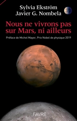 Nous ne vivrons pas sur Mars, ni ailleurs - Sylvia Ekström