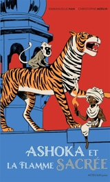 Ashoka et la flamme sacrée - Emmanuelle Han