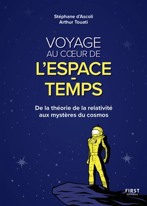 Voyage au coeur de l'espace-temps : de la théorie de la relativité aux mystères du cosmos - Stéphane d' Ascoli