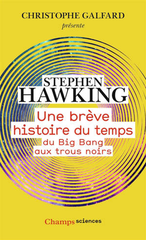 Une brève histoire du temps : du big bang aux trous noirs - Stephen Hawking
