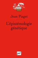 L'épistémologie génétique - Jean Piaget