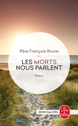 Les morts nous parlent. Vol. 2 - François Brune