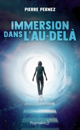 Immersion dans l'au-delà - Pierre Pernez