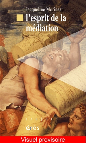 L'esprit de la médiation - Jacqueline Morineau