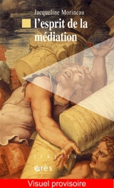 L'esprit de la médiation - Jacqueline Morineau
