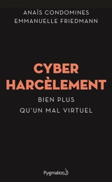 Cyberharcèlement : bien plus qu'un mal virtuel - Anaïs Condomines