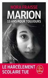Marion, 13 ans pour toujours - Nora Fraisse