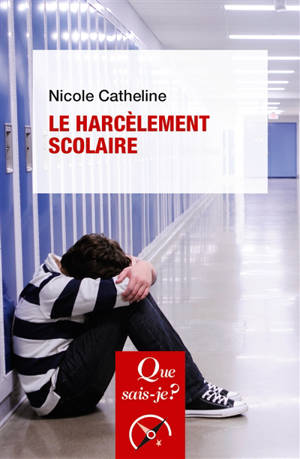 Le harcèlement scolaire - Nicole Catheline