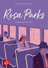 Rosa Parks : la femme qui osa dire non ! - Sophie de Mullenheim