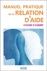 Manuel pratique de la relation d'aide - Coline d' Aubret