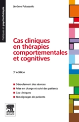 Cas cliniques en thérapies comportementales et cognitives - Jérôme Palazzolo