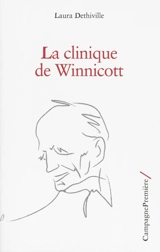 La clinique de Winnicott - Laura Dethiville