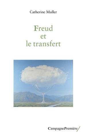 Freud et le transfert - Catherine Muller