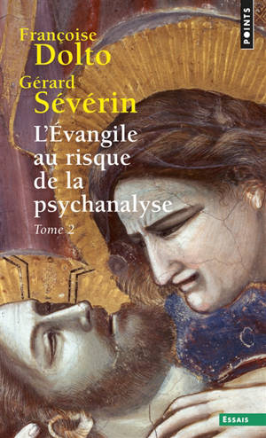 L'Evangile au risque de la psychanalyse. Vol. 2 - Françoise Dolto
