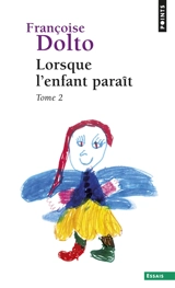 Lorsque l'enfant paraît. Vol. 2 - Françoise Dolto