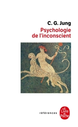 Psychologie de l'inconscient : édition intégrale établie selon les oeuvres complètes - Carl Gustav Jung