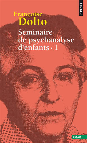 Séminaire de psychanalyse d'enfants. Vol. 1 - Françoise Dolto