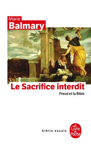 Le sacrifice interdit : Freud et la Bible - Marie Balmary