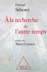 A la recherche de l'autre temps - Daniel Sibony
