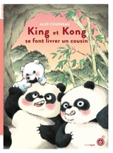 King et Kong. King et Kong se font livrer un cousin - Alex Cousseau