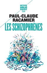 Les schizophrènes - Paul-Claude Racamier