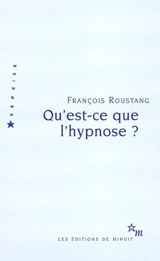 Qu'est-ce que l'hypnose ? - François Roustang