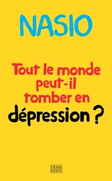 Tout le monde peut-il tomber en dépression ? - Juan David Nasio