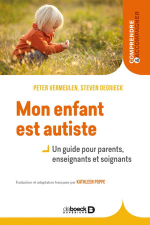 Mon enfant est autiste : un guide pour parents, enseignants et soignants - Peter Vermeulen