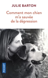 Comment mon chien m'a sauvé de la dépression - Julie Barton