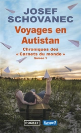 Voyages en Autistan : chroniques des Carnets du monde. Vol. Saison 1 - Josef Schovanec