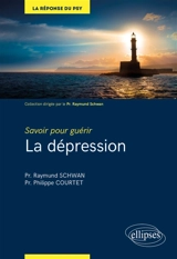 La dépression : savoir pour guérir - Raymund Schwan