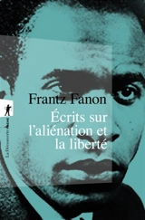 Oeuvres. Vol. 2. Ecrits sur l'aliénation et la liberté - Frantz Fanon